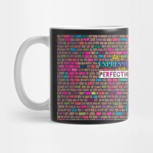 Art is Expression not Perfection Mug